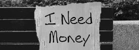 I need money