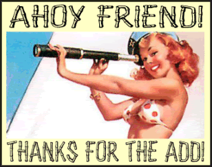 Ahoy Friend! Thanks for the add! Pictures, Images and Photos