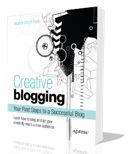 Creative Blogging, a Book Worth Reading :D